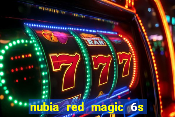 nubia red magic 6s pro antutu